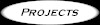 Projects